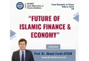 Webinar: “Future of Islamic Finance & Economy”