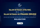 İslam İktisadı Atölyesi, Zirve’ye dönüşüyor!