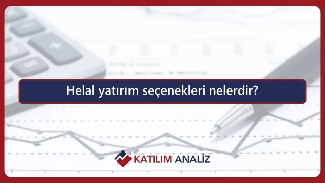 Helal yatırım seçenekleri nelerdir?