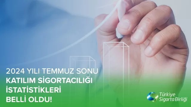Katılım sigortacılığı prim üretimleri Temmuz ayında %90,9 arttı
